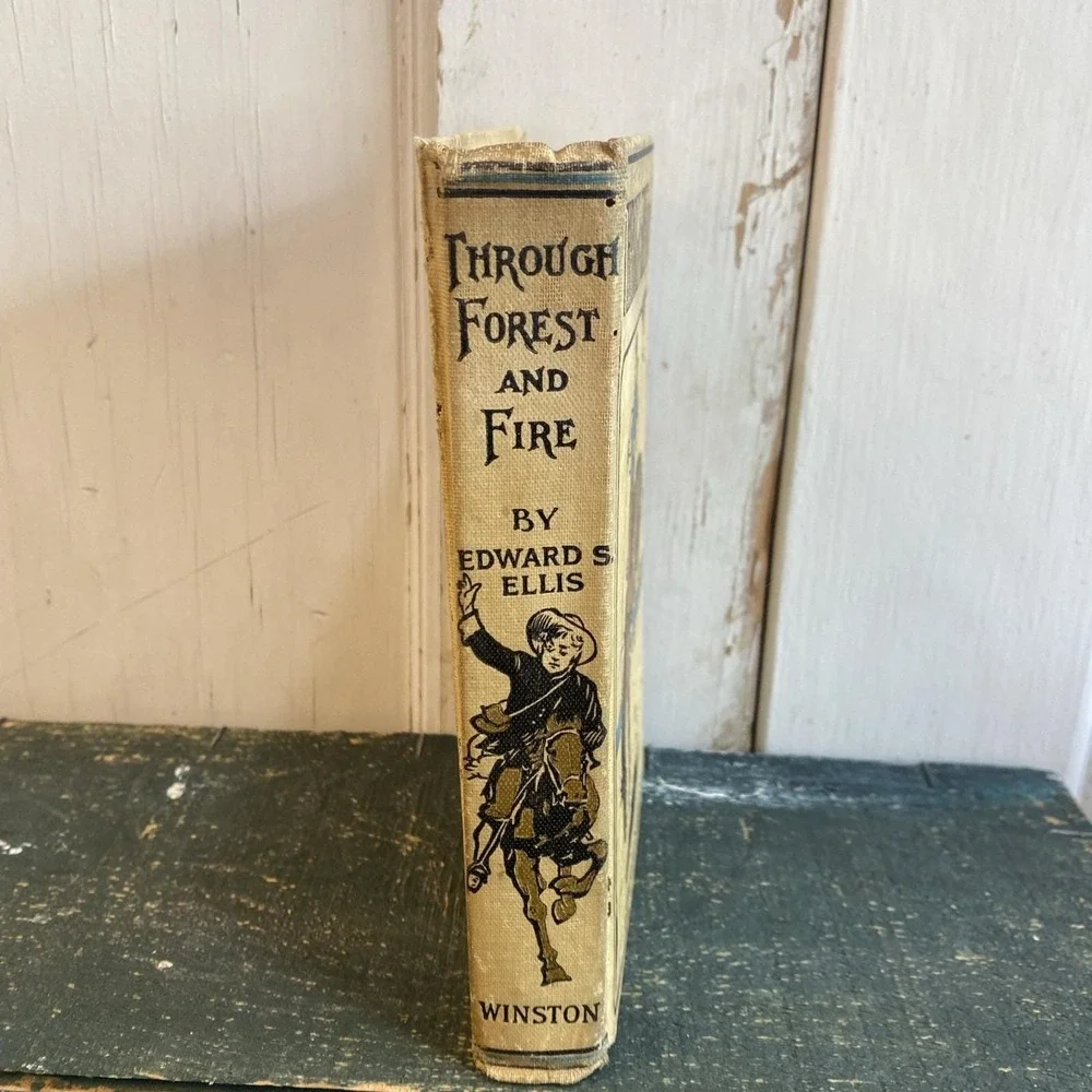 Through Forest and Fire‎ by Edward S. Ellis -1901 Hardcover Book